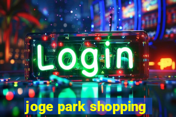 joge park shopping