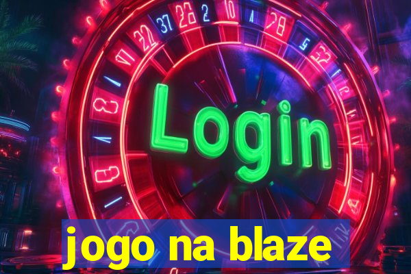 jogo na blaze