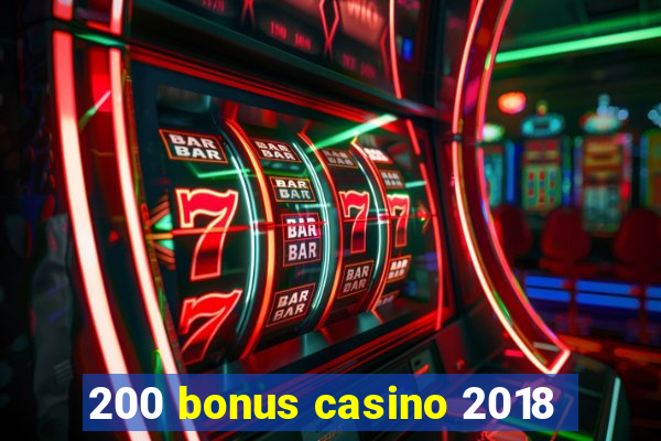 200 bonus casino 2018