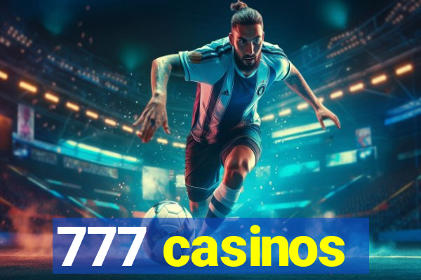 777 casinos