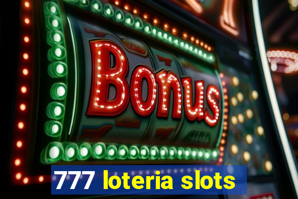 777 loteria slots