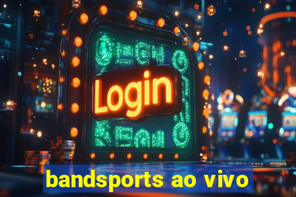 bandsports ao vivo