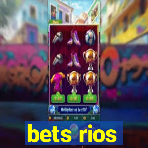 bets rios