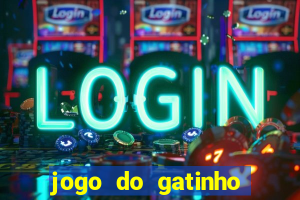 jogo do gatinho que ganha dinheiro