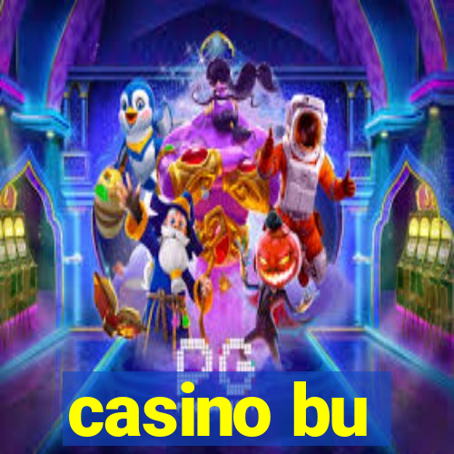 casino bu