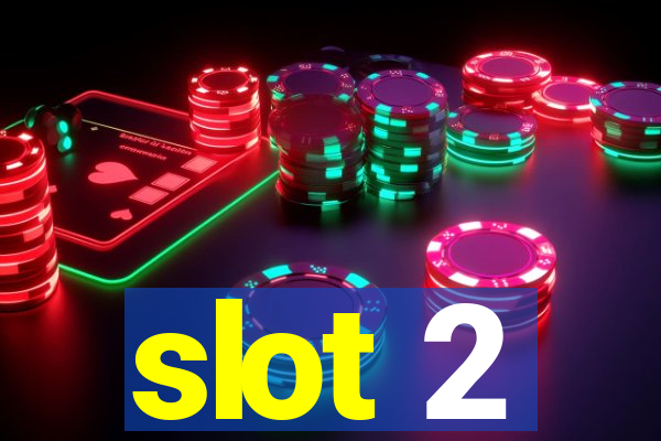 slot 2