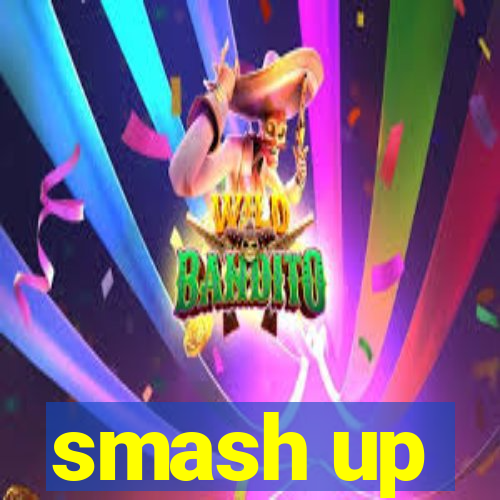 smash up