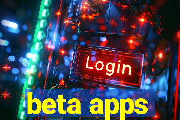 beta apps