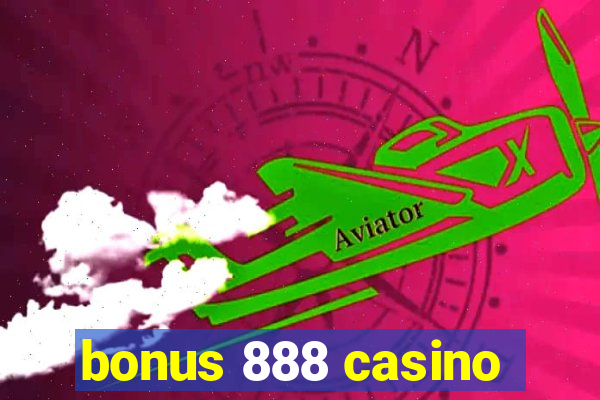 bonus 888 casino