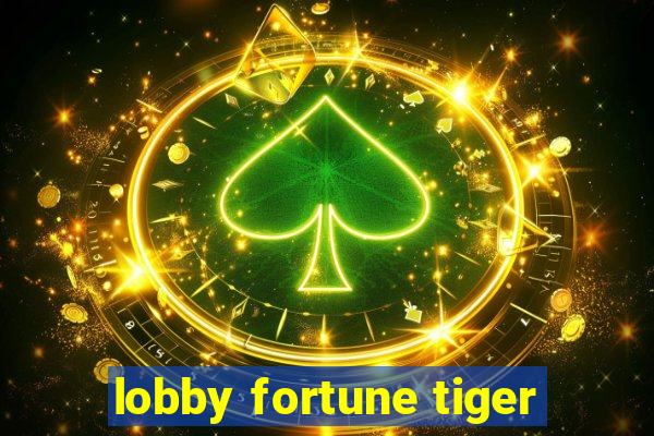 lobby fortune tiger