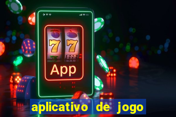 aplicativo de jogo que ganha dinheiro