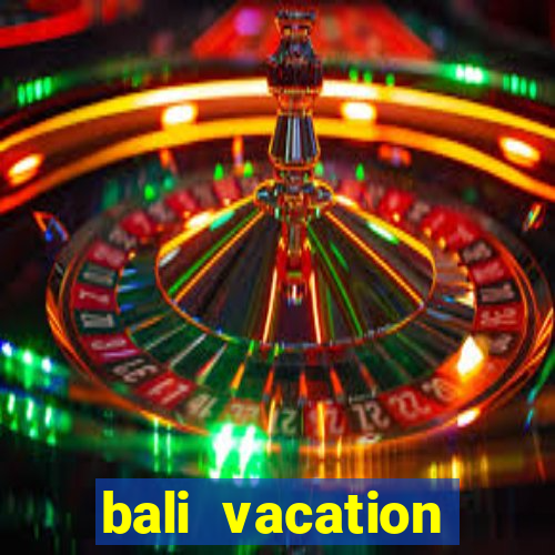 bali vacation packages all inclusive