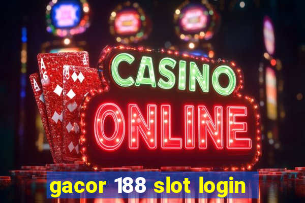 gacor 188 slot login