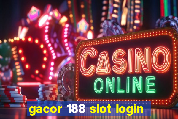 gacor 188 slot login