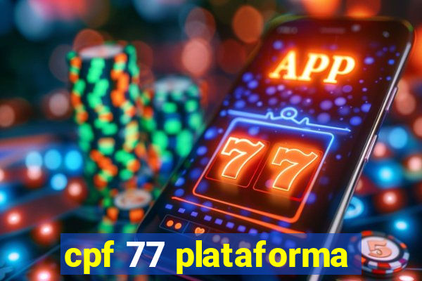 cpf 77 plataforma