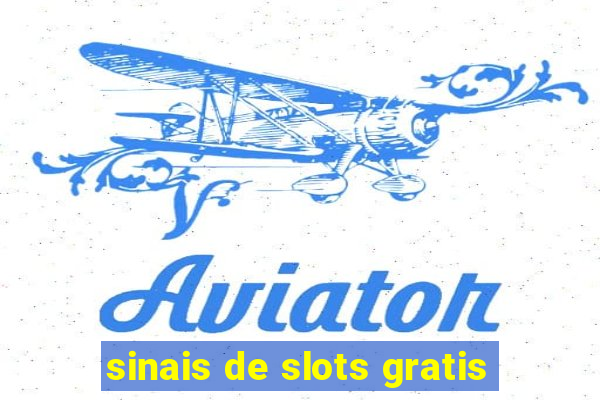 sinais de slots gratis