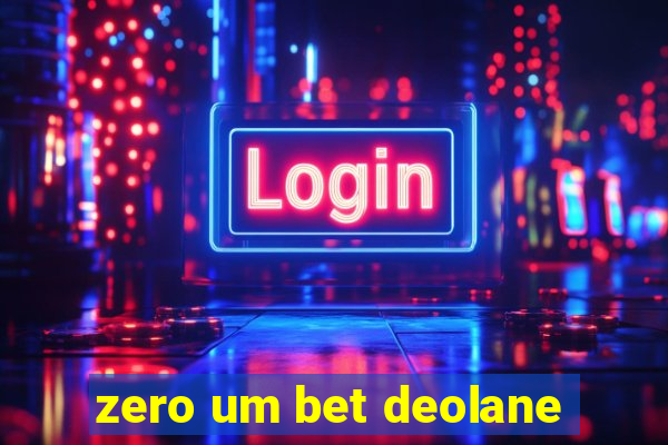 zero um bet deolane