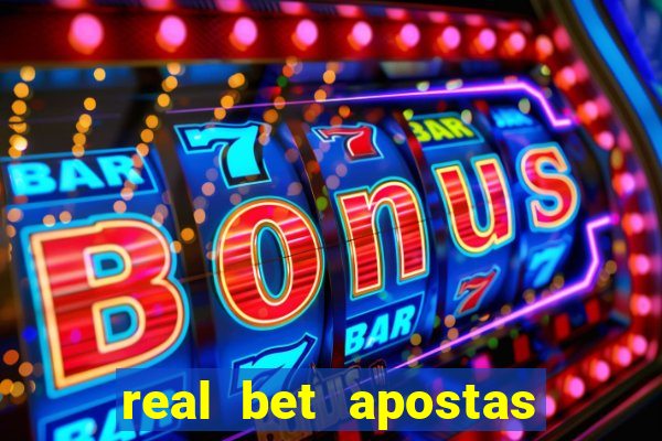 real bet apostas esportivas e jogos online