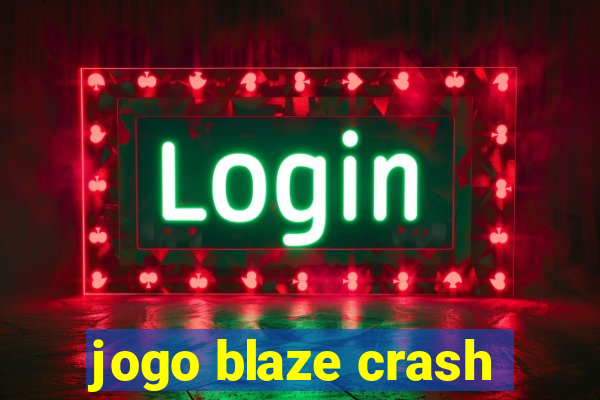 jogo blaze crash