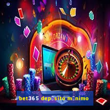 bet365 dep贸sito m铆nimo