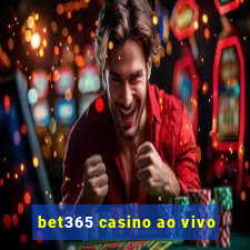 bet365 casino ao vivo