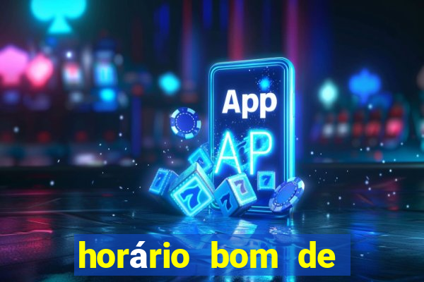 horário bom de jogar fortune tiger