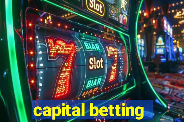 capital betting