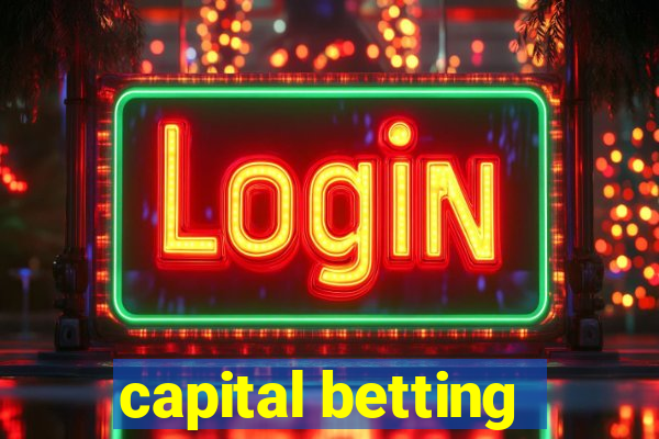 capital betting