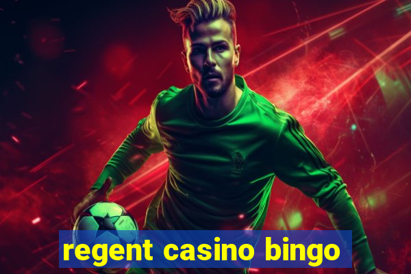 regent casino bingo