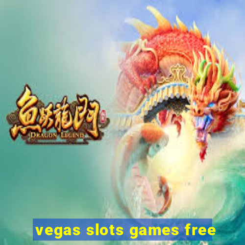 vegas slots games free