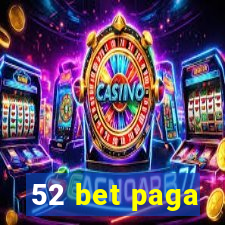 52 bet paga