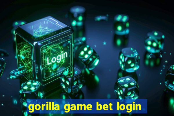 gorilla game bet login