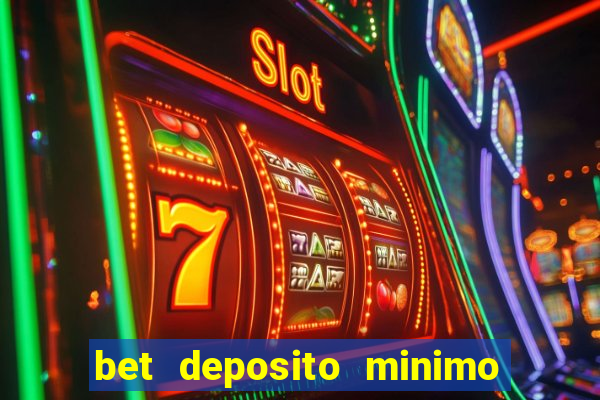 bet deposito minimo 10 reais