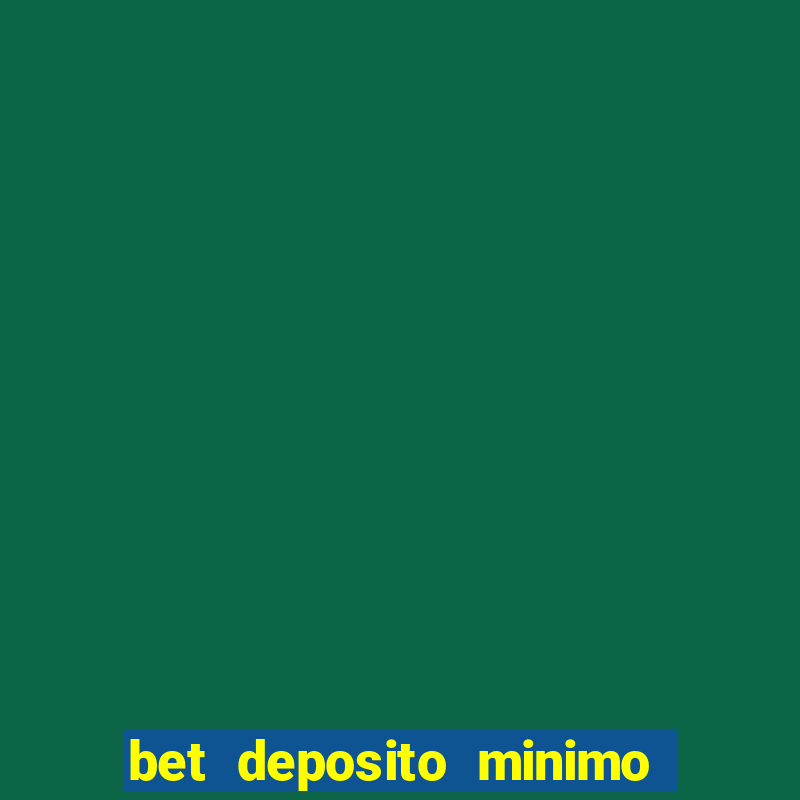 bet deposito minimo 10 reais