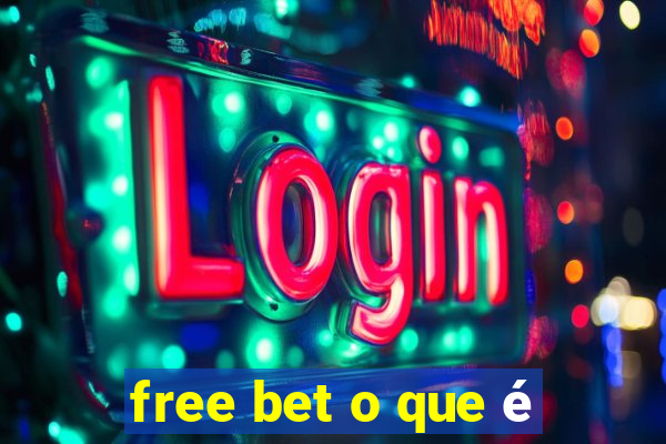 free bet o que é