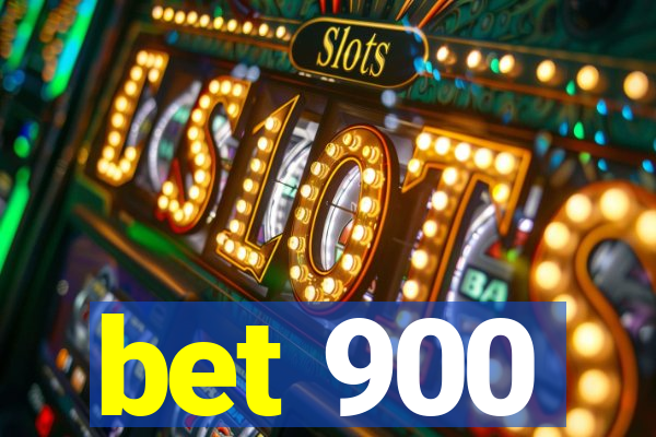 bet 900