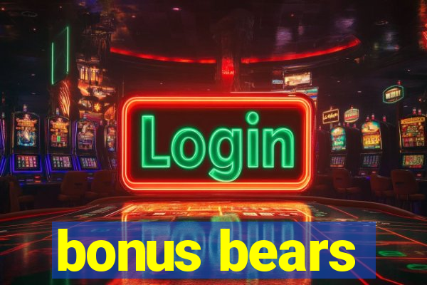 bonus bears