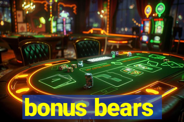 bonus bears