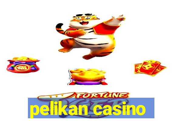 pelikan casino