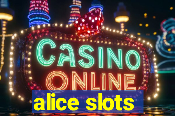 alice slots