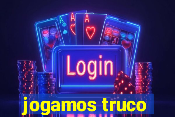 jogamos truco