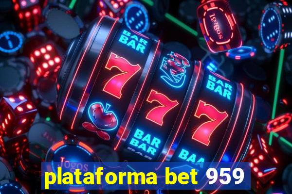 plataforma bet 959