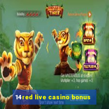 14red live casino bonus