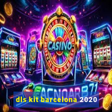 dls kit barcelona 2020