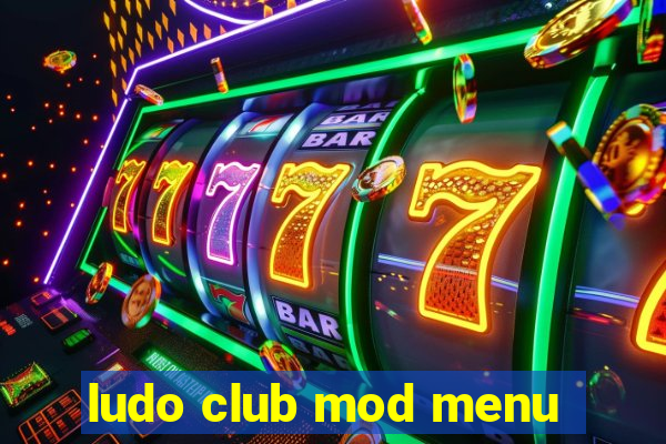 ludo club mod menu