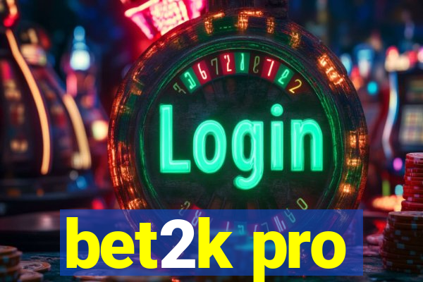 bet2k pro