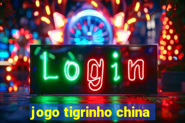 jogo tigrinho china