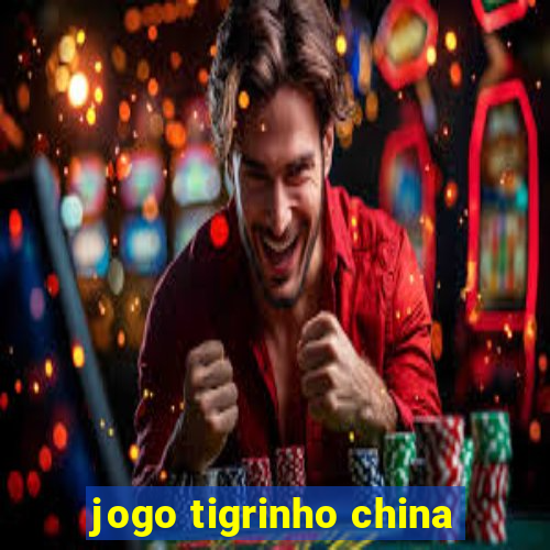 jogo tigrinho china