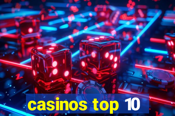 casinos top 10