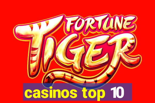 casinos top 10